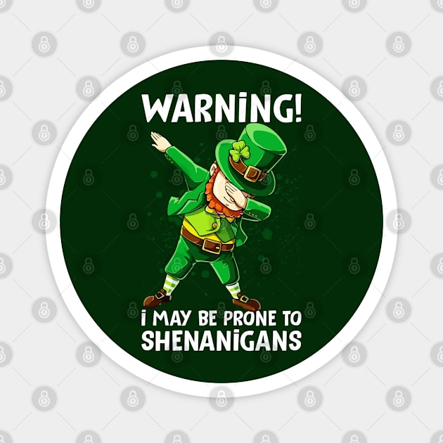 Warning I May Be Prone To Shenanigans Magnet by nmcreations
